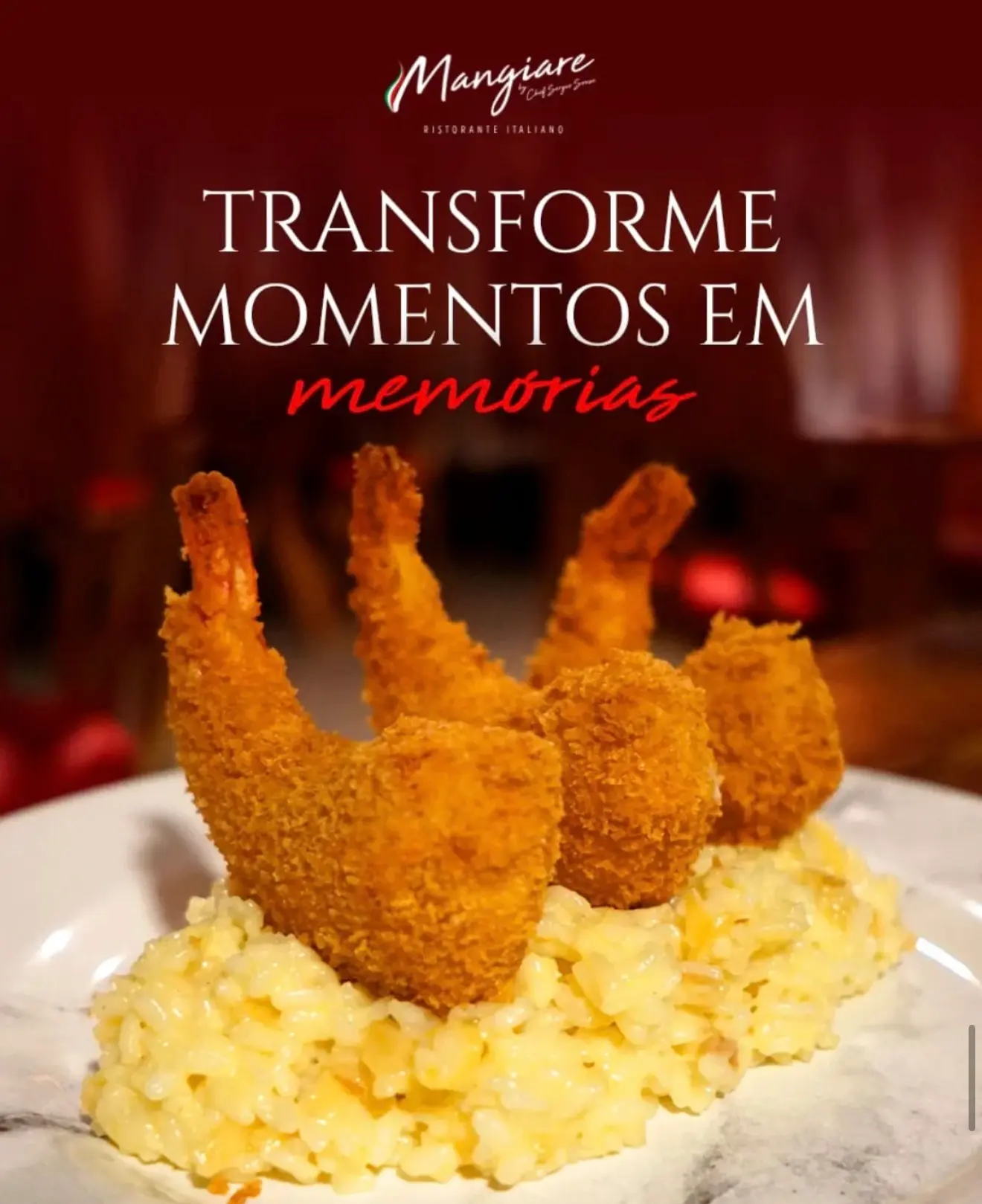 Camarões empanados servidos sobre risoto, na chamada Transforme momentos em memórias